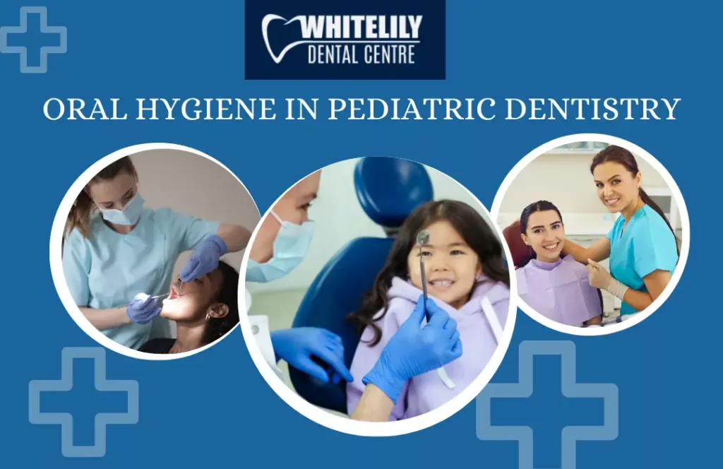 Oral Hygiene in Pediatric Dentistry in Oakville.