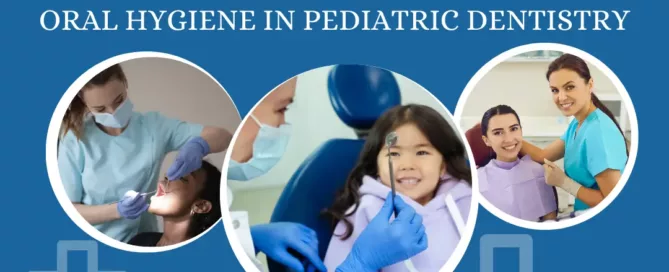 Pediatric Dentistry: Fun Ways to Teach Kids About Oral Hygiene 3 Oral Hygiene in Pediatric Dentistry in Oakville.